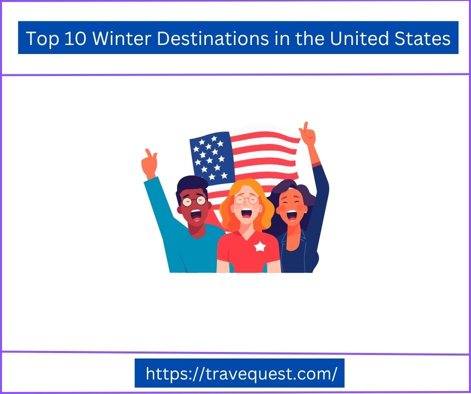 Top 10 Winter Destinations in the United States